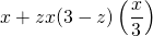 x + zx(3 - z)\left(\dfrac{x}{3}\right)