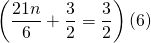 \left(\dfrac{21n}{6}+\dfrac{3}{2} = \dfrac{3}{2}\right)(6) \\