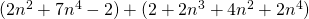 (2n^2 + 7n^4 - 2) + (2 + 2n^3 + 4n^2 + 2n^4)
