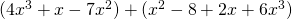 (4x^3 + x - 7x^2) + (x^2 - 8 + 2x + 6x^3)