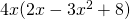 4x(2x - 3x^2 + 8)