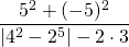 \dfrac{5^2+(-5)^2}{| 4^2-2^5| -2 \cdot 3}