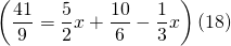 \left(\dfrac{41}{9} = \dfrac{5}{2}x+\dfrac{10}{6} - \dfrac{1}{3}x\right)(18) \\