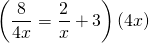 \left(\dfrac{8}{4x}=\dfrac{2}{x}+3\right)(4x) \\