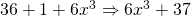 36+1+6x^3\Rightarrow 6x^3+37