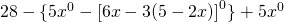 28 - \{5x^0 - \left[6x - 3(5 - 2x)\right]^0\} + 5x^0