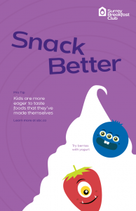 A set of four posters with bright colours and cartoon monster fruits. Text reads: Snack better. Help kids develop better eating habits to learn, grow, and thrive. Saturday, June 11 at 5 to 7pm.
