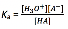 Ka = [H3O+][A-]/[HA]