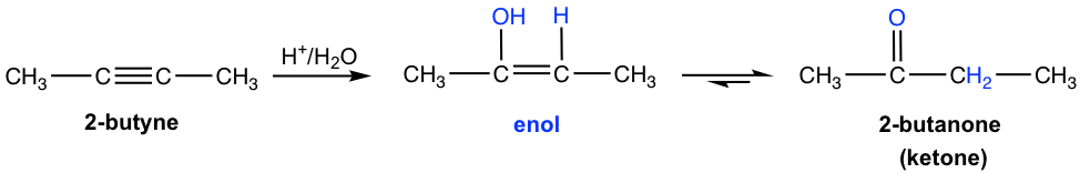 2-butyne in the presence of H+/H2O produces enol which produces 2-butanone (ketone)