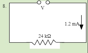 Solve where the electrical resistor is 24 k and the flow of electrical current is 1.2mA